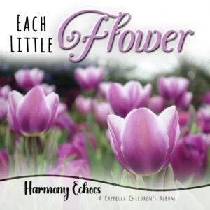 Each Little Flower CD by Harmony Echoes