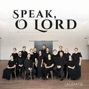 Speak, O Lord CD Laudate Mennonite Ensemble 2025
