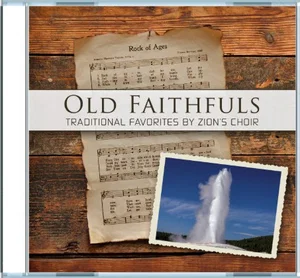 Old Faithfuls CD: Traditional Favourites by Zion's Choir