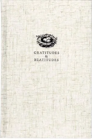 Gratitudes & Beatitudes: Christian Gratitude Journal - ETA Nov. 15