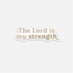 The Lord Is My Strength Sticker