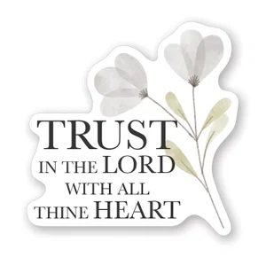 Trust Lord Flowers Sticker