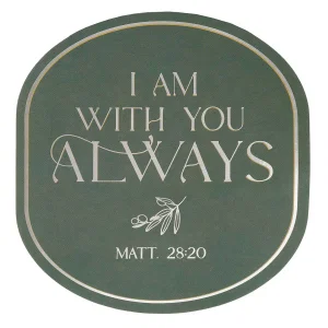 Sticker Vinyl I Am With You Always Matt. 28:20