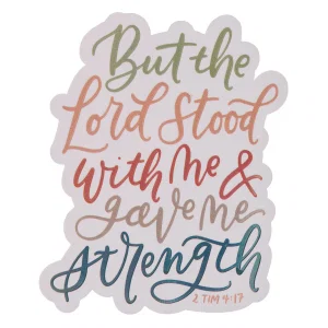 Sticker Vinyl The Lord Stood With Me 2 Tim. 4:17