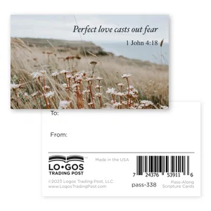 Perfect love casts out fear, 1 John 4:18, Pass Along Scripture Cards