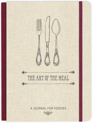 Art of the Meal Hardcover Journal: A Journal for Foodies
