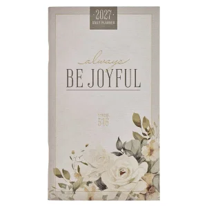 2027 Small Daily Planner Always Be Joyful 1 Thess 5:16