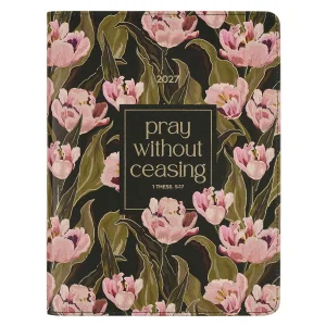 2027 18-Month Planner Pray Without Ceasing 1 Thess. 5:16