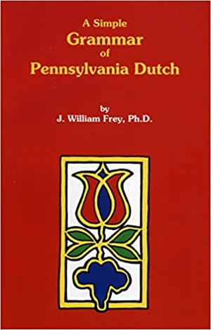 A Simple Grammar of Pennsylvania Dutch