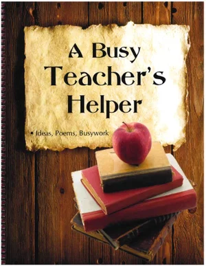 A Busy Teacher's Helper - Vol #1