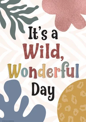Wonderfully Wild - It's A Wild, Wonderful Day Positive Poster