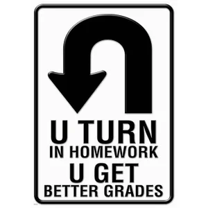 U TURN IN HOMEWORK... POSTER