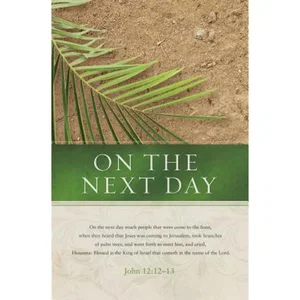 Bulletin-Palm Sunday: On The Next Day -John 12:12-13 KJV Pack Of 100