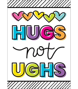 Poster Hugs Not Ughs 13?" x 19""