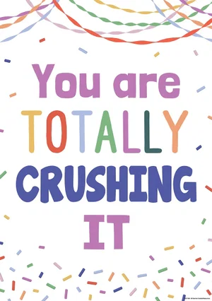 You Are Totally Crushing It Positive Poster