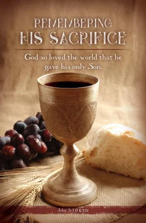 Bulletin Communion Remembering His Sacrifice - John 3:16 CEB 100/pkg